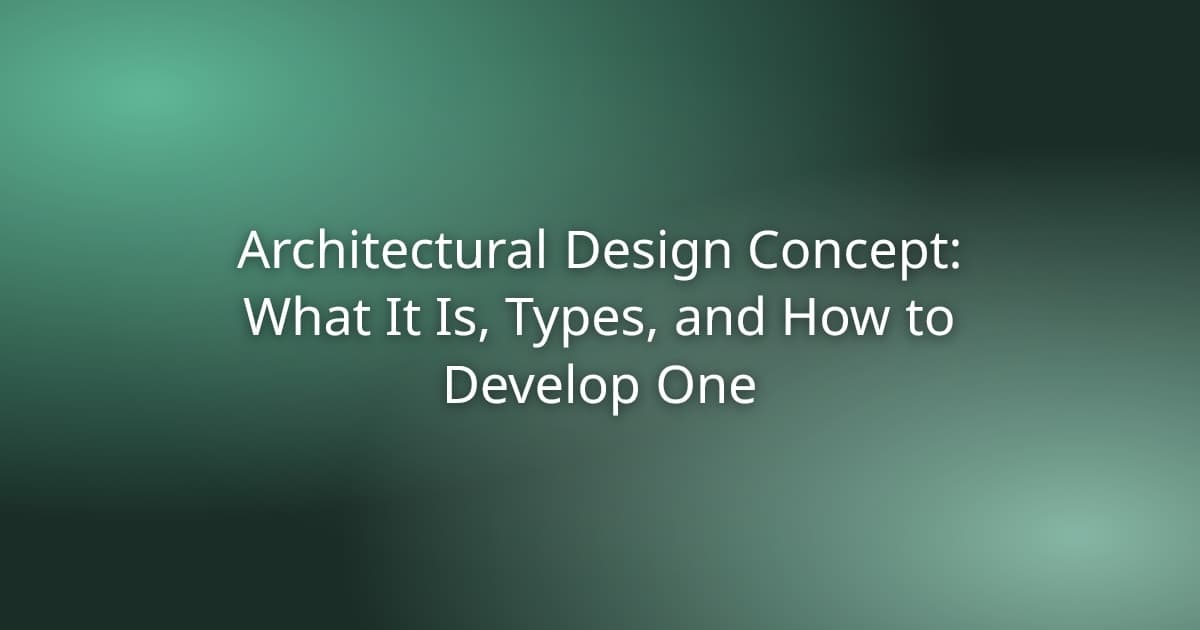 Architectural Design Concept: Types & How to Develop One